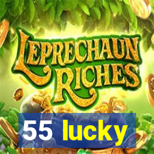 55 lucky